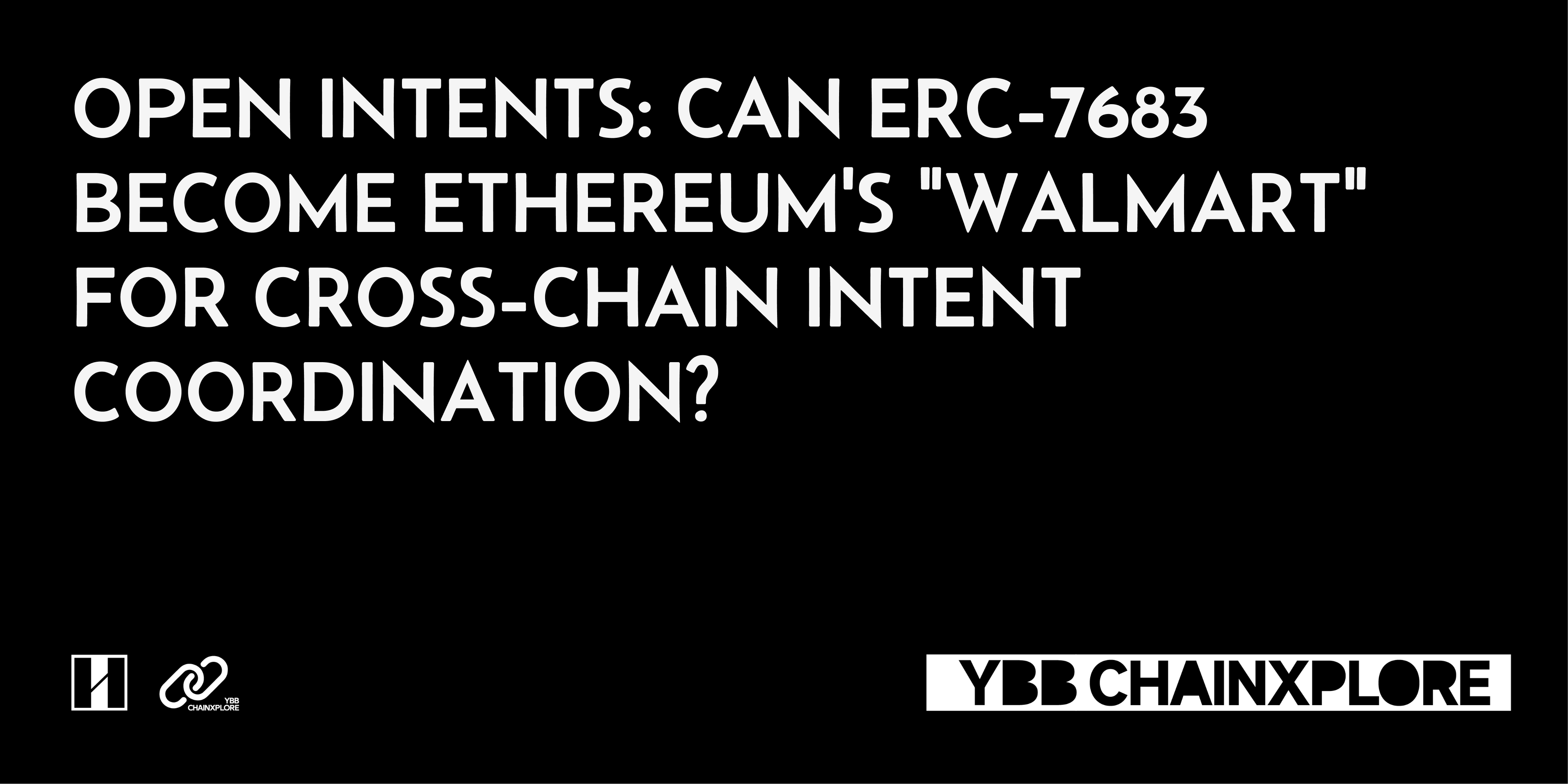 Open Intents:ERC-7683能否成为以太坊链间意图协同的“沃尔玛”超市?