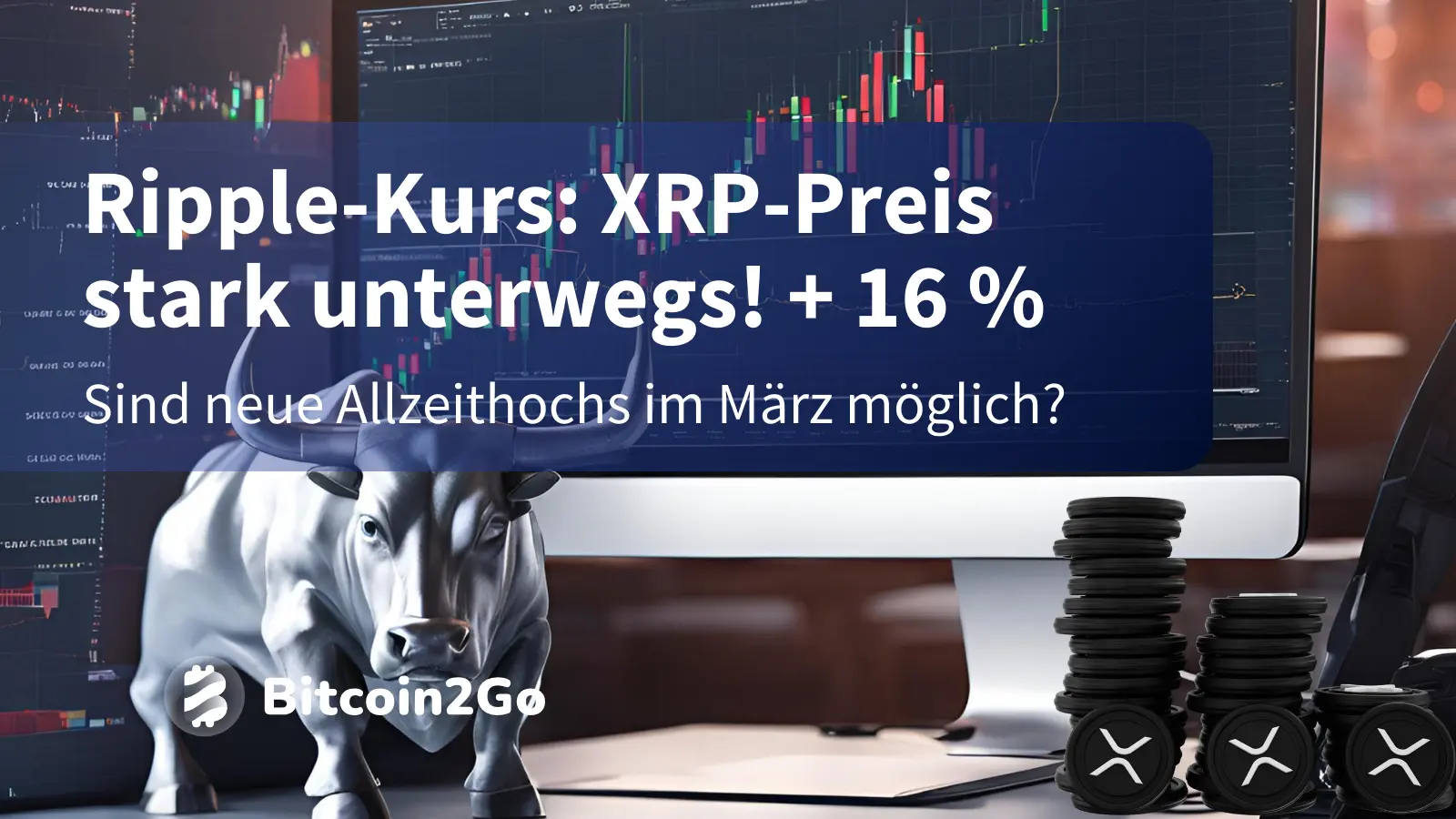 Ripple-Kurs: XRP +16 % – Neues Allzeithoch noch im März?
