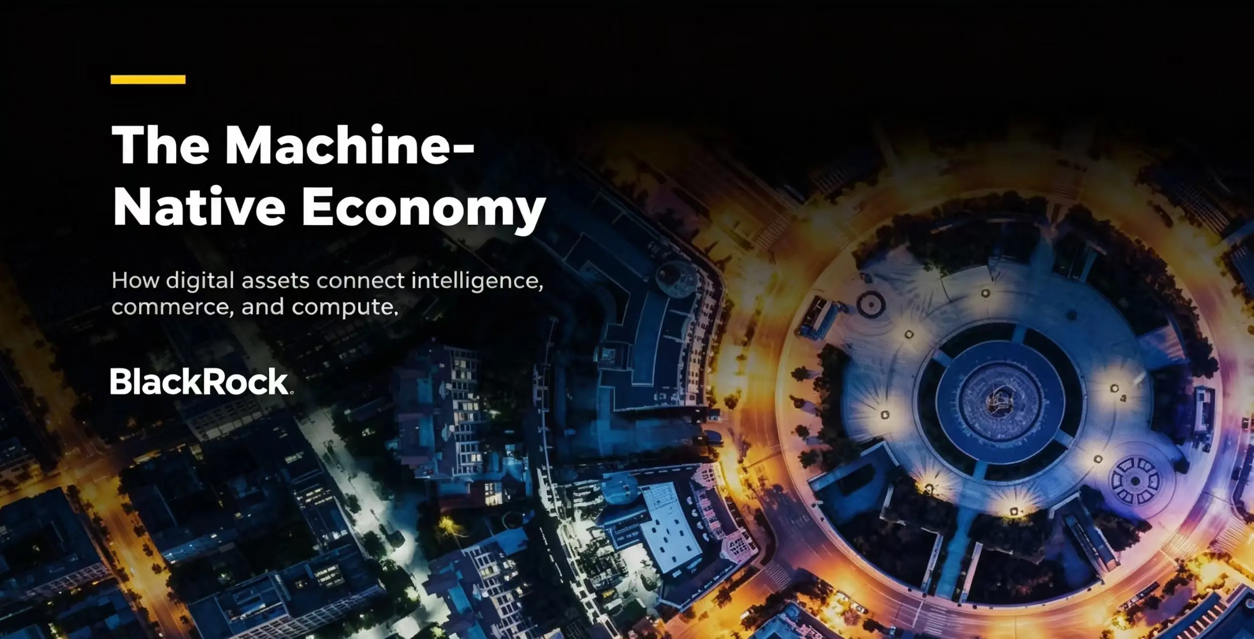 BlackRock publica el libro blanco de la economía inteligente: cómo los activos digitales conectan inteligencia, comercio y computación
